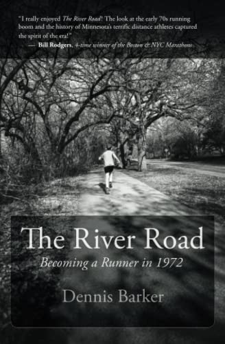 The River Road: Becoming a Runner in 1972 by Dennis Barker